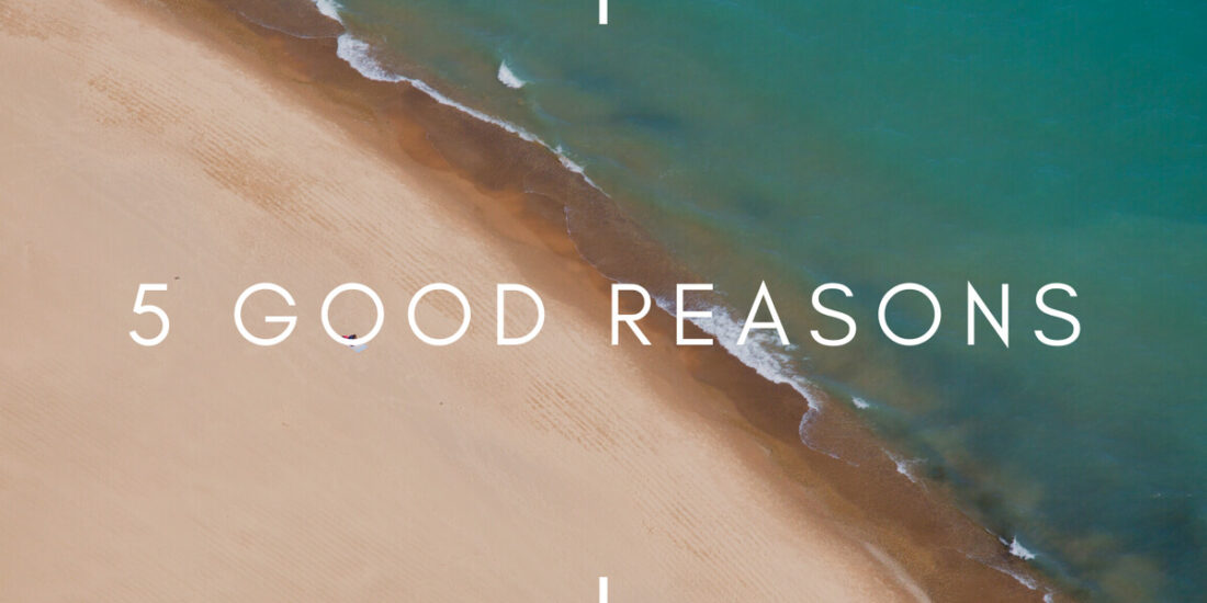 5 good reasons…