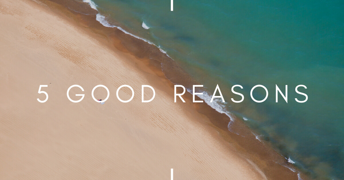 5 good reasons…